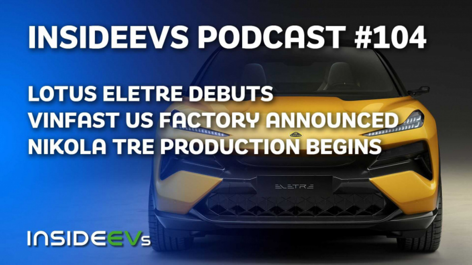 autos, cars, evs, lotus, vinfast, lotus eletre sports suv debuts, vinfast announces us factory