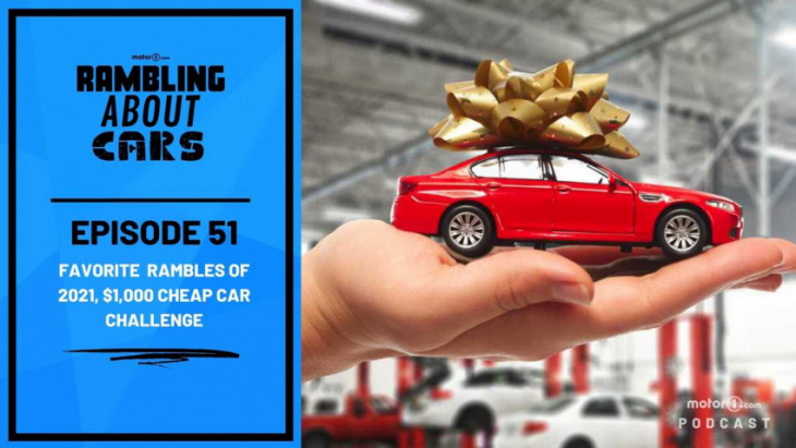 rambling about cars holiday special: best rambles, $1k cheap cars