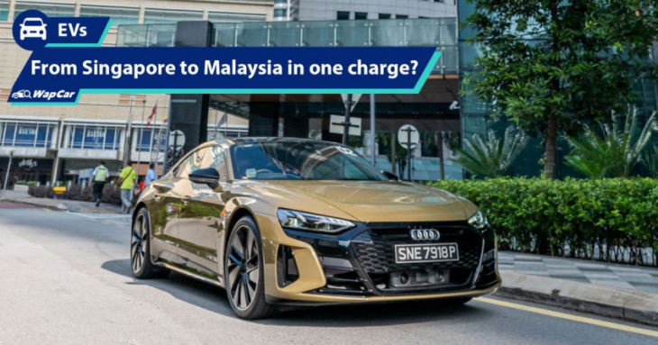 audi e-tron range conquers singapore to kl drive in one charge, 350 km no sweat!