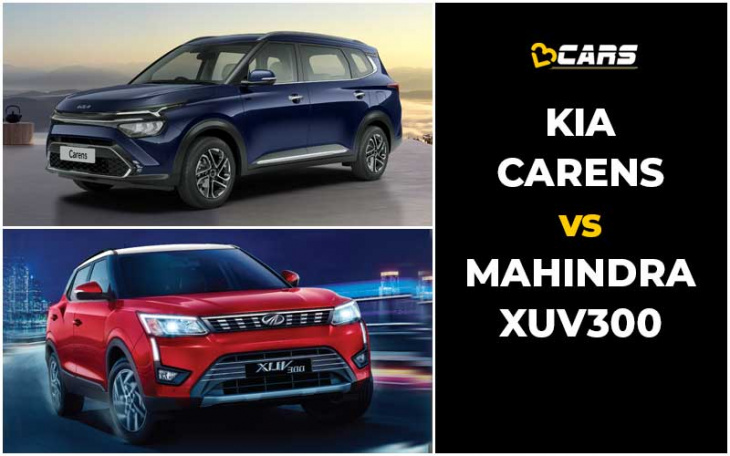 kia carens vs mahindra xuv300 price, engine specs, dimensions comparison
