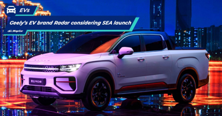 radar rd6 pick-up might come to malaysia, geely's new ev brand mulling southeast asian launch