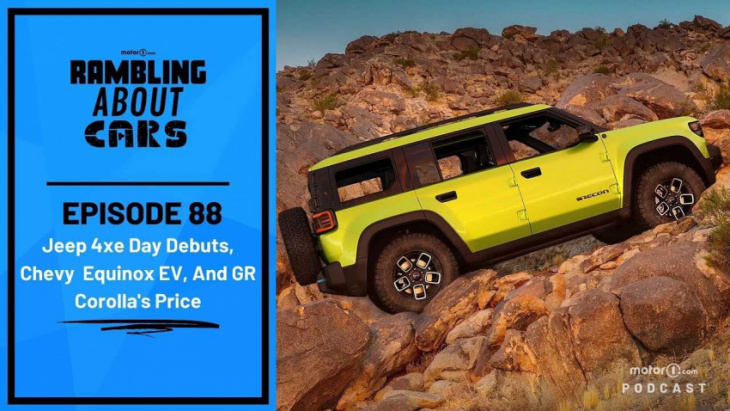 jeep 4xe day debuts, chevy equinox ev, and gr corolla's price: rac #88