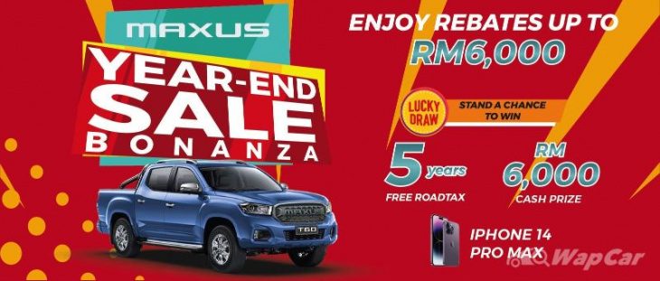 android, the maxus t60, now with year end rebates worth rm 6,000 that gives you more truck for less ringgit