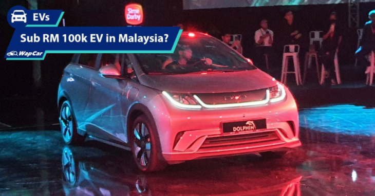 first sub-rm 100k ev in malaysia? byd dolphin, up to 405 km range, 177 ps