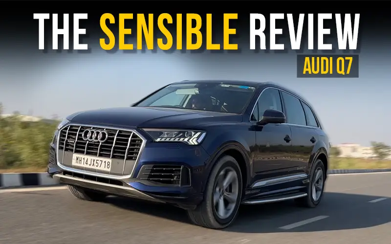 Audi Q7 Petrol Review | 0-100, Fuel Efficiency, Third Row Space | The Sensible Review | Dec 2022