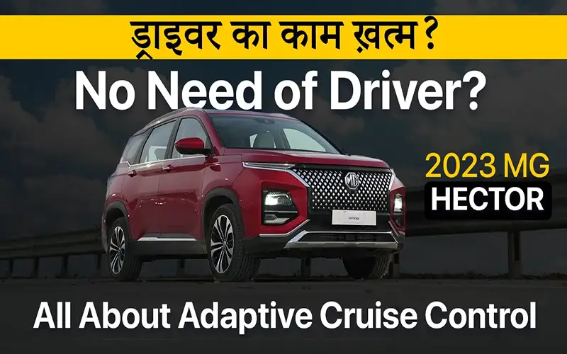 The Most Practical ADAS Review | Adaptive Cruise Control w/ Stop-Go Explained Feat. 2023 MG Hector