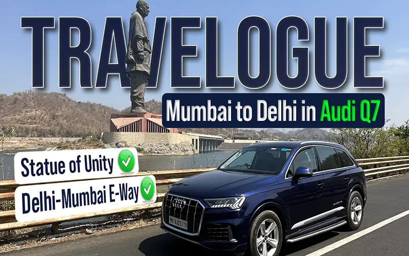 Mumbai-Delhi Expressway Drive via Statue of Unity in Audi Q7 | Travelogue | March 2023