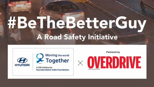 be the better guy, hyundai, , overdrive, #bethebetterguy - a road safety initiative
