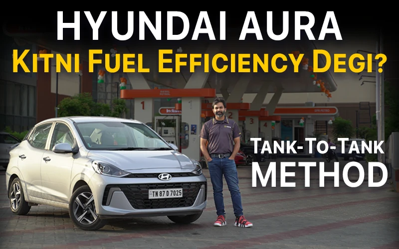 Hyundai Aura Petrol Manual Real Fuel Efficiency Test using Tank-to-tank Method | Aug 2023